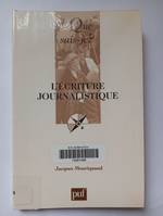L'ecriture journalistique (3e ed) qsj 3223