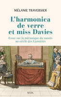 L'harmonica de verre et miss Davies, Essai sur la mécanique du succès au siècle des lumières