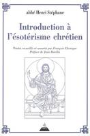 INTRODUCTION A L'ESOTERISME CHRETIEN