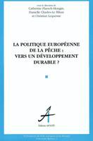 Politique europeenne de la peche (La), vers un développement durable ?