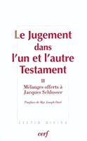 II, Mélanges offerts à Jacques Schlosser, Le Jugement dans l'un et l'autre Testament, II