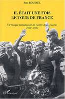 Il était une fois le tour de France, A l'époque tumultueuse de l'entre-deux-guerres - 1919-1939