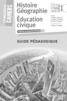 Les Nouveaux Cahiers Histoire-Géographie - Éducation civique 1re B.Pro Guide pédagogique