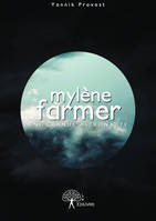 Mylène Farmer : une grande astronaute, Biographie non officielle de l’artiste