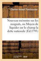 Nouveau mémoire sur les assignats, ou Moyen de liquider sur le champ la dette nationale, . Dix fructidor an troisième. Deuxième édition corrigée