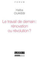 le travail de demain : rénovation ou révolution ?