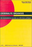 CRIMINALITE ORGANISEE ?, des représentations sociales aux définitions juridiques