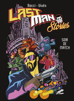 Last man stories, Lastman stories, Soir de match