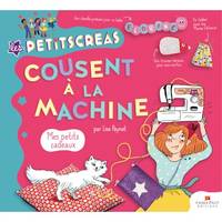 Les Petits Créas cousent à la machine - Mes petits cadeaux