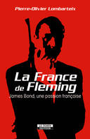 La France de Flemming, James Bond, une passion française