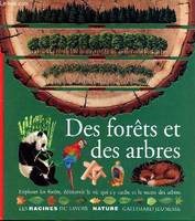 Des forêts et des arbres explorer les forêts, découvrir la vie qui s'y cache et le secret des arbres, explorer les forêts, découvrir la vie qui s'y cache et le secret des arbres