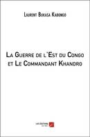 La guerre de l'Est du Congo et le commandant Khandro