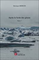 1, Après la fonte des glaces, Tome 1