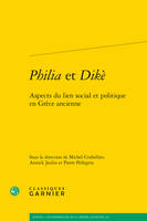 Philia et dikè, Aspects du lien social et politique en grèce ancienne