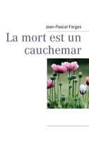 La mort est un cauchemar, LA MORT EST UN CAUCHEMAR