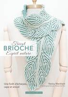 Tricot brioche, esprit nature, Une forêt d'écharpes, cape et snood.