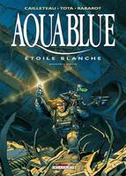 Aquablue-Etoile blanche., Première partie, Aquablue T06, Aquablue, Étoile Blanche - 1re partie