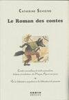 Le roman des contes / contes merveilleux et récits animaliers, histoire et évolu, contes merveilleux et récits animaliers, histoire et évolution du Moyen âge à nos jours