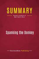 Summary: Spanking the Donkey, Review and Analysis of Matt Taibbi's Book