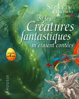 Secrets d'HISTOIRE junior - Si les créatures fantastiques m'étaient contées