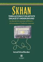 Skhan  Tribulations d’un artiste engagé  et underground - La bascule du nouveau millénaire : de la musique à l’industrie musicale