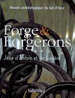 Forge & forgerons, jeux d'ombres et de lumière