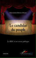 Le candidat du peuple, La RDC et son avenir politique - Théâtre