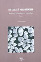 Tome1, Matières premières et contrôles, Les sables à prise chimique, Matières premières et contrôles