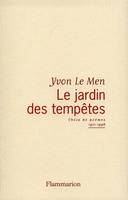 Le Jardin des tempêtes, choix de poèmes, 1971-1996