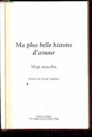 Ma plus belle histoire d'amour (20 nouvelles), vingt nouvelles