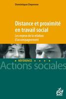 Distance et proximité en travail social, Les enjeux de la relation d'acompagnement