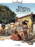 Marcel Pagnol en BD : Le Temps des secrets, Le Temps des secrets