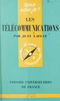 Les télécommunications, Télégraphe, téléphone, radio