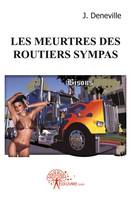 Les meurtres des routiers sympas, (Attention danger)