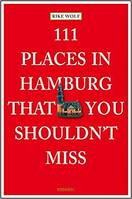 111 Places in Hamburg That You Shouldn't Miss /anglais