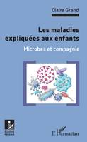 Les maladies expliquées aux enfants, Microbes et compagnie