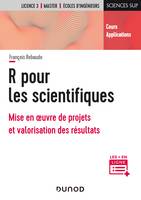 R pour les scientifiques - Mise en oeuvre de projets et valorisation des résultats, Mise en oeuvre de projets et valorisation des résultats