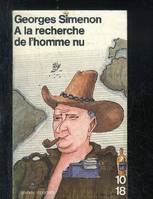 Mes apprentissages / par Georges Simenon...., 2, A la recherche de l'homme nu