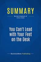 Summary: You Can't Lead with Your Feet on the Desk, Review and Analysis of Fuller's Book