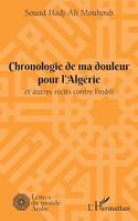 Chronologie de ma douleur pour l'Algérie, et autres récits contre l'oubli