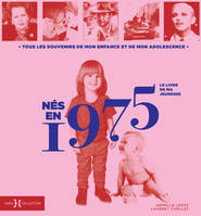 Nés en 1975 - Le livre de ma jeunesse