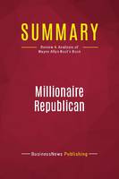 Summary: Millionaire Republican, Review and Analysis of Wayne Allyn Root's Book
