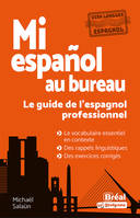 Mi español au bureau – Le guide de l’espagnol professionnel