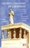 Les sept colonnes de l'héroïsme, la grâce, la volonté, le sacrifice, l'ire, l'intelligence, l'enthousiasme, la mémoire