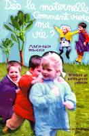 Dès la maternelle, comment vivre ma vie ?, expériences avec des enfants des petites classes