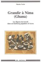 Grandir à Nima, Ghana - les figures du travail dans un faubourg populaire d'Accra, les figures du travail dans un faubourg populaire d'Accra