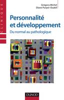 Personnalité et développement - Du normal au pathologique, du normal au pathologique