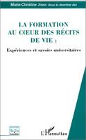 LA FORMATION AU CUR DES RECITS DE VIE, Expériences et savoirs universitaires