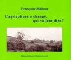 L'Agriculture a changé, qui va leur dire ?