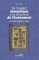 De l'aspect sémantique à la structure de l'événement, Les verbes anglais et russes